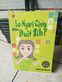 Lo nyari cinta atau duit sih?