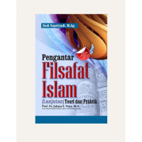 Pengantar filsafat Islam : Konsep, filsuf, dan ajarannya